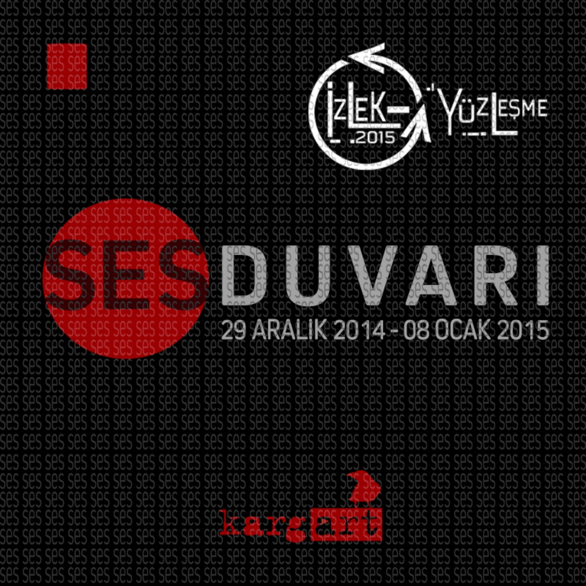 karga İzlek 2015 Yüzleşme / Ses Duvarı karga İzlek 2015 Yüzleşme / Ses Duvarı